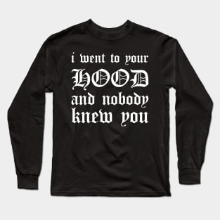 I Went To Your Hood Oldschool (White) Long Sleeve T-Shirt
